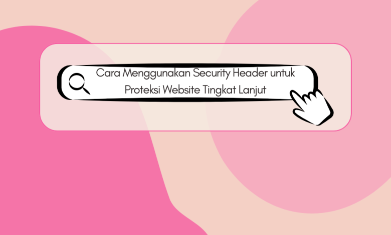 Cara Menggunakan Security Header