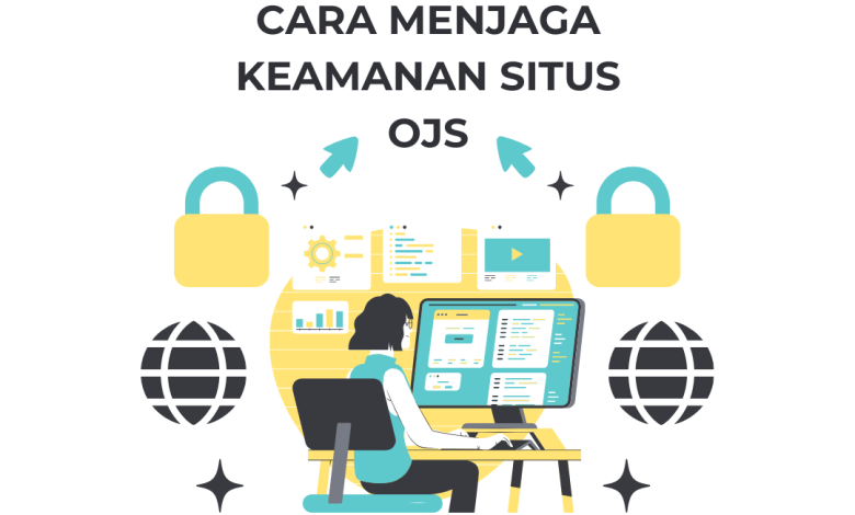 Cara Menjaga Keamanan Situs OJS