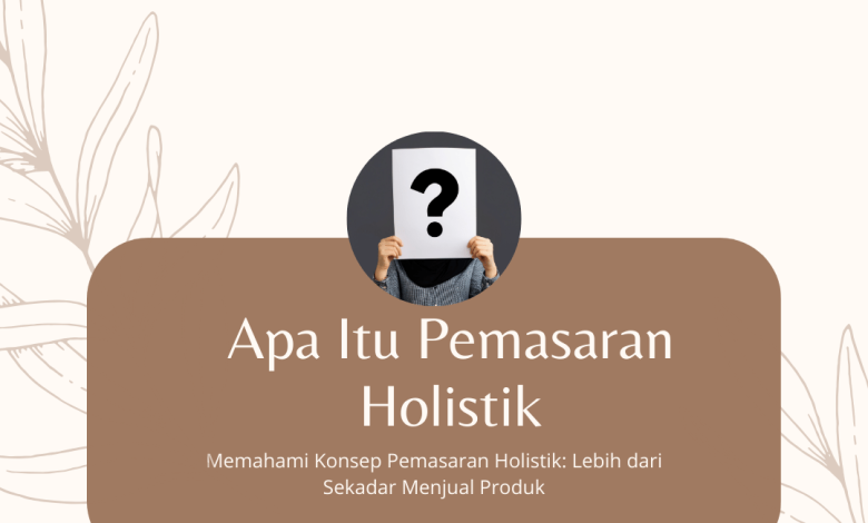 Konsep Pemasaran Holistik